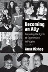 Anne Bishop - Becoming an Ally, 3rd Edition -   Breaking the Cycle of Oppression in People