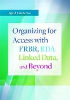Ingrid P. Hsieh-Yee - Organizing for Access with Frbr, RDA, Linked Data, and Beyond