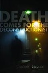 Daniel Taylor - Death Comes for the Deconstructionist