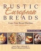 Diana Collingwood Butts, Linda West Eckhardt - Rustic European Breads from Your Bread Machine