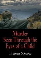 Nathan Rhodes - Murder Seen Through the Eyes of a Child
