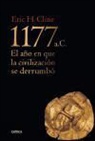 Eric H. Cline - 1177 a. C., el año en que la civilización se derrumbó