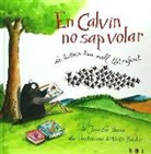 Jennifer Berne, Keith Bendis - En Calvin no sap volar : La història d'un ocell lletraferit