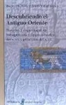 Descubriendo el Antiguo Oriente : pionero y arqueólogos de Mesopotamia y Egipto a finales del s. XIX y principios del s. XX