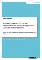 Tobias Schorer - Applizieren und verklebenvon Folienschriften (Unterweisungsentwurf Lichtreklamehersteller/in)