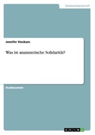 Jennifer Stockum - Was ist anamnetische Solidarität?