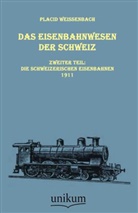 Placid Weissenbach - Das Eisenbahnwesen der Schweiz. Tl.2
