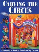 Caricature Carvers of America - Carving the Caricature Carvers of America Circus