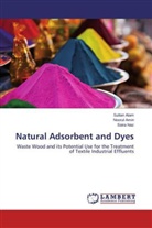 Sulta Alam, Sultan Alam, Nooru Amin, Noorul Amin, Saira Naz - Natural Adsorbent and Dyes