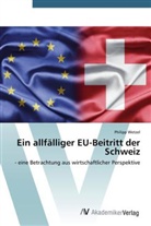 Philipp Wetzel - Ein allfälliger EU-Beitritt der Schweiz