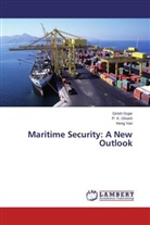 P Ghosh, P K Ghosh, P. K. Ghosh, Giris Gujar, Girish Gujar, Hong Yan - Maritime Security: A New Outlook