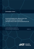 Christopher Scherr - Elektrochemisches Verhalten von Lithium-Schwefel-Zellen mit unterschiedlicher Kathodenstruktur