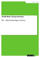 Hardi Modi, Hardik Modi, Chirag Umaretiya - Wi - Max Technology. A Survey