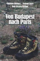 Rolan Born, Roland Born, Hartmu Büttner, Hartmut Büttner, Rolf-Jürgen Grimm - Von Budapest nach Paris