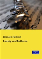 Romain Rolland - Ludwig van Beethoven