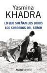 Yasmina Khadra - Lo que sueñan los lobos : los corderos del Señor