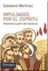 Salvatore Martínez - Impulsados por el espiritu : volvamos a partir del cenáculo