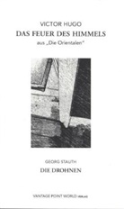 Victor Hugo, Georg Stauth - Das Feuer des Himmels. Die Drohnen