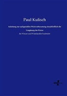 Paul Kulisch - Anleitung zur sachgemäßen Weinverbesserung einschließlich der Umgärung der Weine