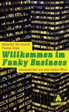 Alexandre Des Isnards, Alexandre des Isnards, Thomas Zuber - Willkommen im Funky Business