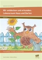 Silk Krimphove, Silke Krimphove, Katharina Mäcker - Wir entdecken und erkunden: Lebensraum Haus und Garten