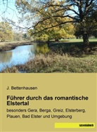 Bettenhausen, J Bettenhausen, J. Bettenhausen - Führer durch das romantische Elstertal