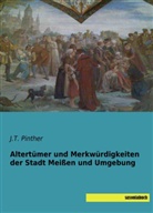 J. T. Pinther, J.T. Pinther, T Pinther, J T Pinther - Altertümer und Merkwürdigkeiten der Stadt Meißen und Umgebung