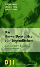 Lothar Lappe, Claus J. Tully, Peter Wahler - Das Umweltbewußtsein von Jugendlichen