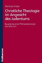 Matthias Müller - Christliche Theologie im Angesicht des Judentums