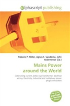 Agne F Vandome, John McBrewster, Frederic P. Miller, Agnes F. Vandome - Mains Power around the World