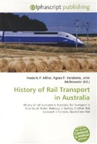 Agne F Vandome, John McBrewster, Frederic P. Miller, Agnes F. Vandome - History of Rail Transport in Australia