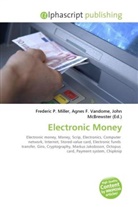 Agne F Vandome, John McBrewster, Frederic P. Miller, Agnes F. Vandome - Electronic Money