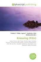 Agne F Vandome, John McBrewster, Frederic P. Miller, Agnes F. Vandome - Knowing (Film)