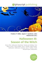 Agne F Vandome, John McBrewster, Frederic P. Miller, Agnes F. Vandome - Halloween III: Season of the Witch