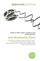 Agne F Vandome, John McBrewster, Frederic P. Miller, Agnes F. Vandome - Erin Brockovich (Film)