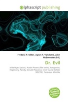 Agne F Vandome, John McBrewster, Frederic P. Miller, Agnes F. Vandome - Dr. Evil