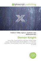 Agne F Vandome, John McBrewster, Frederic P. Miller, Agnes F. Vandome - Demon Knight