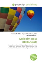 Agne F Vandome, John McBrewster, Frederic P. Miller, Agnes F. Vandome - Malcolm Ross (Balloonist)