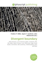 Agne F Vandome, John McBrewster, Frederic P. Miller, Agnes F. Vandome - Divergent boundary