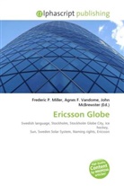 Agne F Vandome, John McBrewster, Frederic P. Miller, Agnes F. Vandome - Ericsson Globe