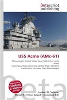 Susan F Marseken, Susan F. Marseken, Lambert M. Surhone, Miria T Timpledon, Miriam T. Timpledon - USS Acme (AMc-61)