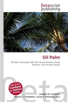 Susan F Marseken, Susan F. Marseken, Lambert M. Surhone, Miria T Timpledon, Miriam T. Timpledon - Oil Palm