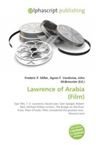 Agne F Vandome, John McBrewster, Frederic P. Miller, Agnes F. Vandome - Lawrence of Arabia (Film)