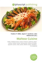 Agne F Vandome, John McBrewster, Frederic P. Miller, Agnes F. Vandome - Maltese Cuisine