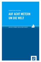 Sebastian Pieters - Auf acht Metern um die Welt