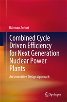 Bahman Zohuri - Combined Cycle Driven Efficiency for Next Generation Nuclear Power Plants