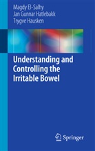 Magd El-Salhy, Magdy El-Salhy, Jan Gunna Hatlebakk, Jan Gunnar Hatlebakk, Try Hausken, Trygve Hausken... - Understanding and Controlling the Irritable Bowel
