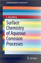 E McCafferty, E. McCafferty, Edward McCafferty - Surface Chemistry of Aqueous Corrosion Processes