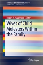 Robert R. Hazelwood, Rober R Hazelwood, Robert R Hazelwood - Wives of Child Molesters Within the Family