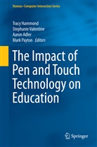 Aaron Adler, Aaron Adler et al, Tracy Hammond, Mark Payton, Stephani Valentine, Stephanie Valentine - The Impact of Pen and Touch Technology on Education